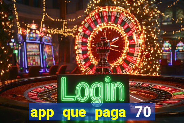 app que paga 70 reais para se cadastrar